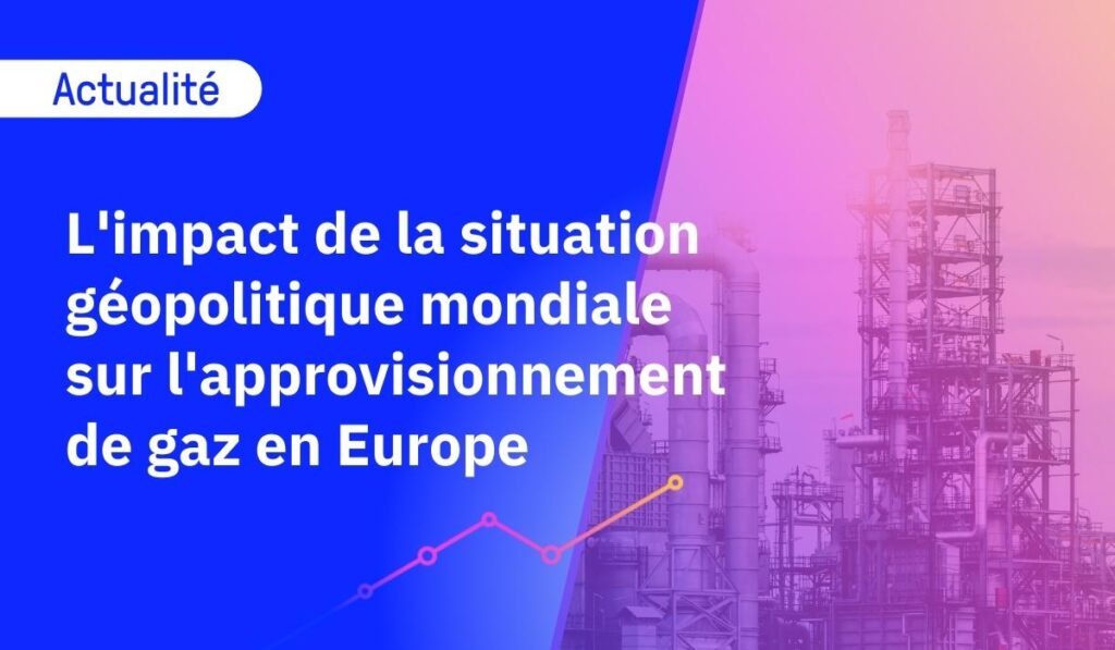 Actualité - l'impact de la situation géopolitique mondiale sur le marché du gaz, l'exemple de la Russie
