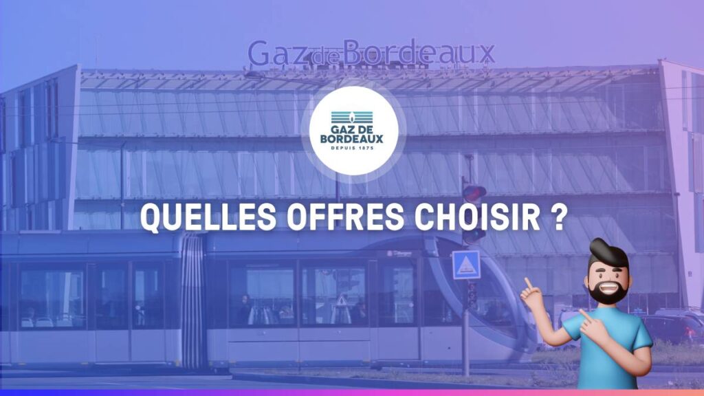 Gaz de Bordeaux, quelles offres choisir