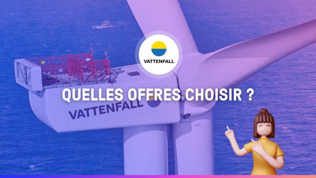VATTENFALL, quelles offres choisir