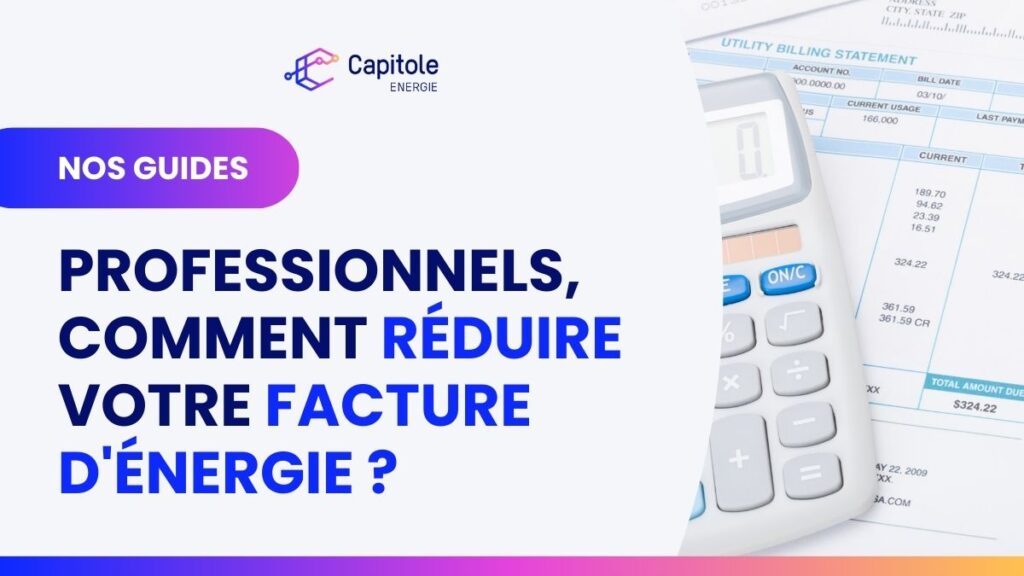 professionnels, comment réduire votre facture d'énergie