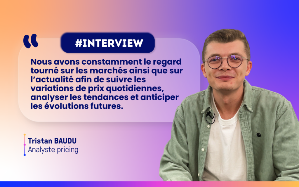 Interview Tristan BAUDU, analyste pricing